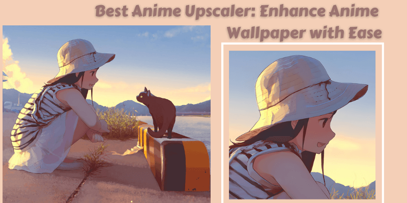 Best-Anime-Upscaler